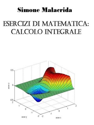 cover image of Esercizi di matematica--calcolo integrale